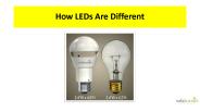 How LEDs Are Different