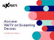 Activate WeTV on Streaming Devices | Troubleshoot Xperts