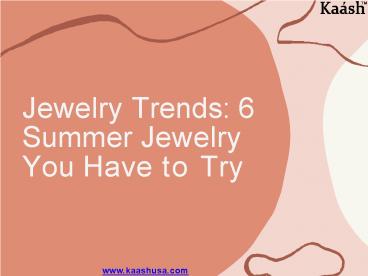 Jewelry Trends: 6 Summer Jewelry You Have to Try