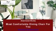 Most Comfortable Dining Chair For You