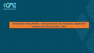 Automation Testing Market 2021 - Latest Trends, Future Development Outlook and Demand Analysis to 2027