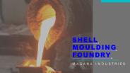 Shell moulding foundry