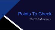 Points To Check Before Selecting Design Agency
