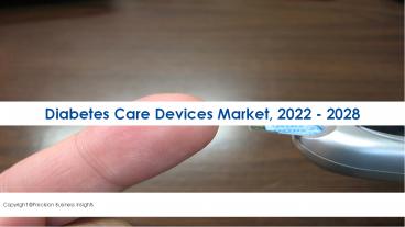 Diabetes Care Devices Market Size, Growth Analysis 2022