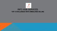 Top 3 Challenges with Ambulance Billing