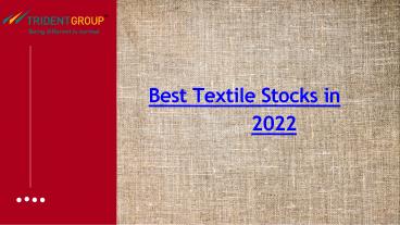 Top and Best Textile Stocks in 2022 - Tridentindia