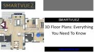 3D Floor Plans: Everything You Need To Know