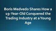 Read Details About Boris Medvedo