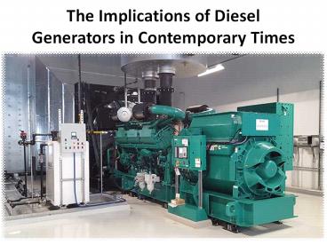 Diesel generators provide several advantages