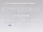 VLCC Institute Different Powders
