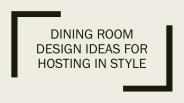 DINING ROOM DESIGN IDEAS FOR HOSTING IN STYLE (1)
