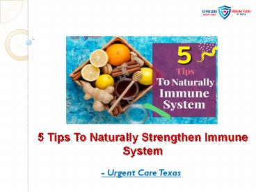 5 Tips To Naturally Strengthen Immune System