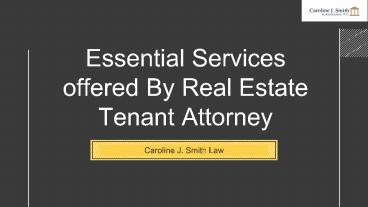 Essential Services offered By Real Estate Tenant Attorney