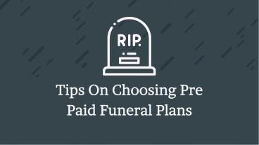Tips On Choosing Pre Paid Funeral Plans