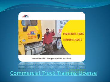 Commercial Truck Training License For Truck Drivers