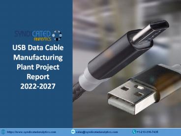 USB Data Cable Manufacturing Plant Project Report 2022-2027 | Syndicated Analytics