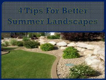 4 TIPS FOR BETTER  SUMMER LANDSCAPES