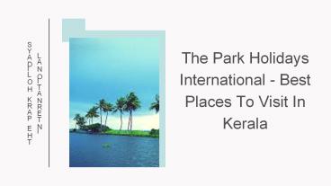 The Park Holidays International - Best Places To Visit In Kerala