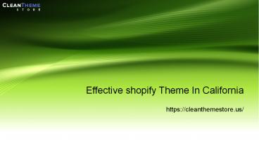 Effective shopify Theme In California