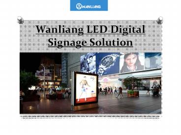 Wanliang LED Digital Signage Solution