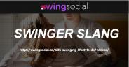 Learn More About Swinger Slang at Swing Social!