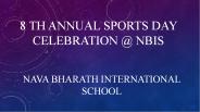 8 th Annual Sports Day Celebration @ NBIS