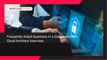 Frequently Asked Questions in a Google Certified Cloud Architect Interview