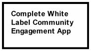 Complete White Label Community Engagement App