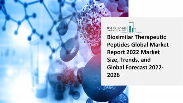 Biosimilar Therapeutic Peptides Market 2022-2031  | Global Share, Size, Trends, Industry Analysis Report