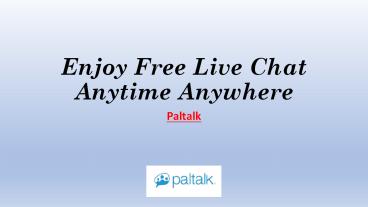 Enjoy Free Live Chat Anytime Anywhere