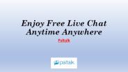 Enjoy Free Live Chat Anytime Anywhere