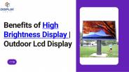 Benefits of High Brightness Display | Outdoor Lcd Display