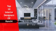 Top 10 Interior Designers in Ranchi