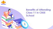 Benefits of Attending Class 11 in CBSE School (1)