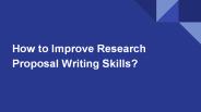How to Improve Research Proposal Writing Skills?