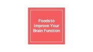 Foods to Improve Your Brain Function
