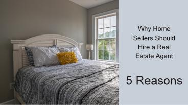 Why home sellers should consider a real estate agents