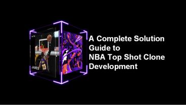A Complete Solution to NBA Top Shot Clone Development