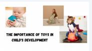 The Importance Of Toys in Child’s Growth