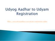 Udyog Aadhar to Udyam Registration