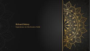 Richard Delury | Experience in Electronics Field