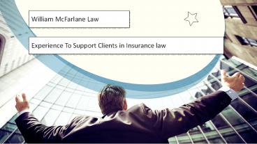 William McFarlane Law - Experience To Support Clients in Insurance law