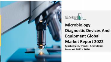 Microbiology Diagnostic Devices And Equipment Market Industry Analysis, Size, Share, Trends, Growth and Forecast 2022 - 2031