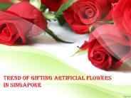 Trend Of Gifting Artificial Flowers In Singapore