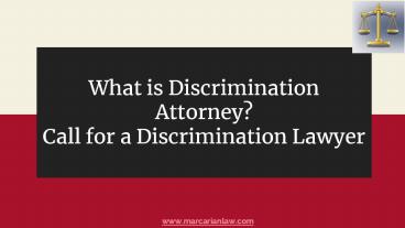 What is Discrimination Attorney? Call for a Discrimination Lawyer