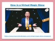 How is a Virtual Magic Show