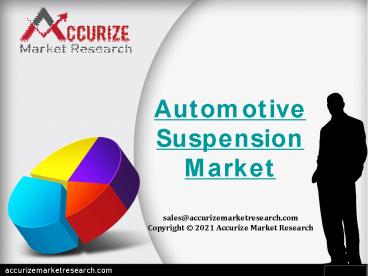Automotive Suspension Market Global Scenario, Market Size, Outlook, Trend, and Forecast, 2020 – 2030
