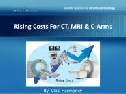 Rising Costs For CT, MRI & C-Arms