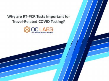Why are RT-PCR Tests Important for Travel-Related COVID Testing?
