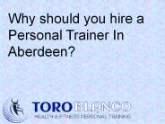 Why should you hire a Personal Trainer In Aberdeen?